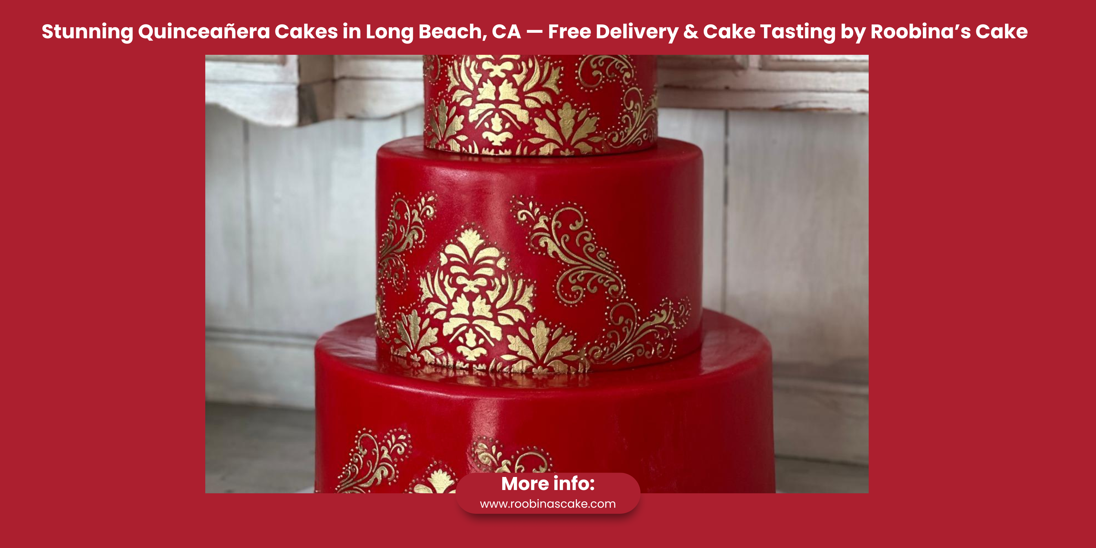 Stunning Quinceañera Cakes in Long Beach, CA — Free Delivery & Cake Tasting by Roobina’s Cake