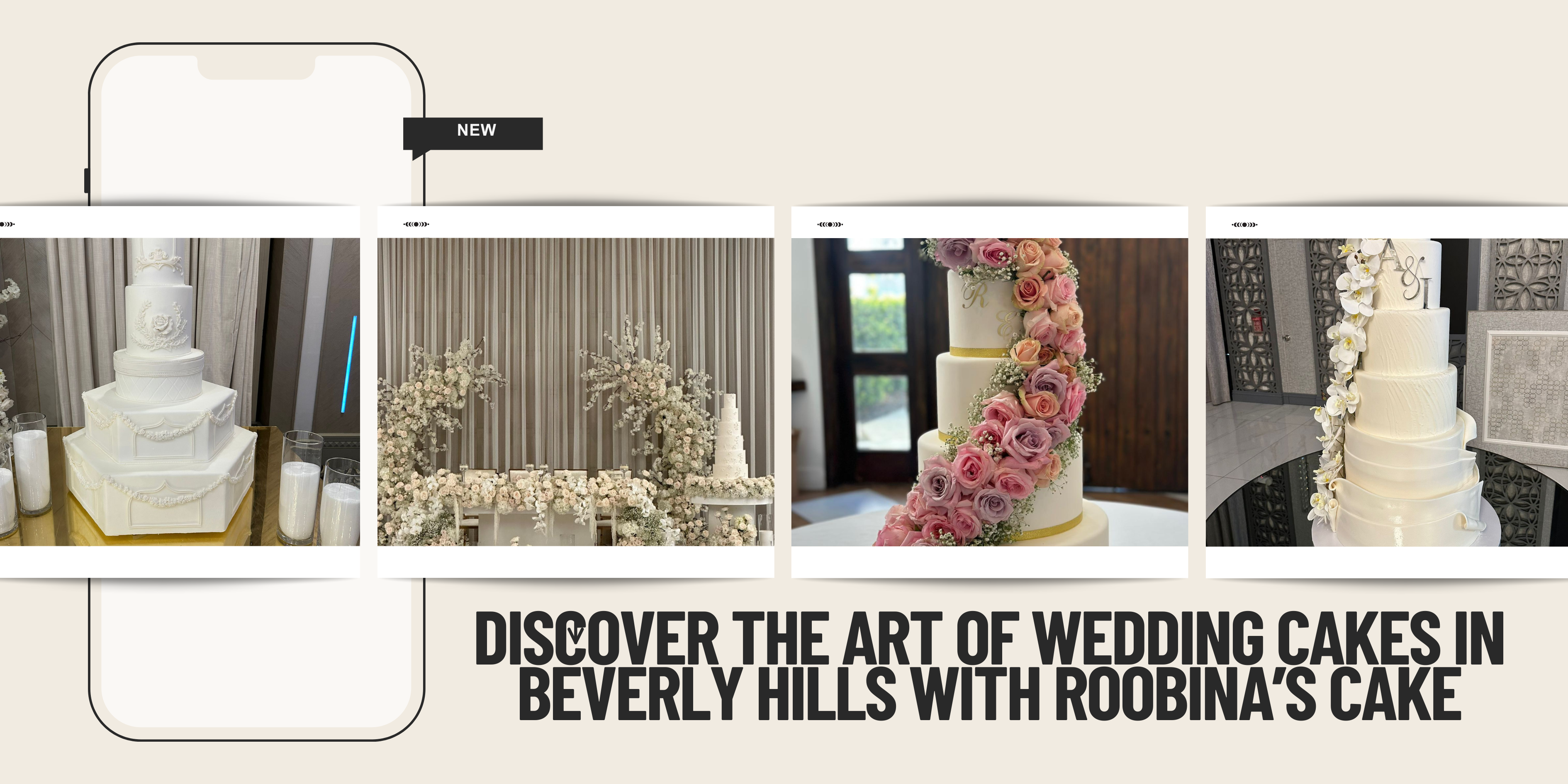 Discover the Art of Wedding Cakes in Beverly Hills, CA  with Roobina’s Cake