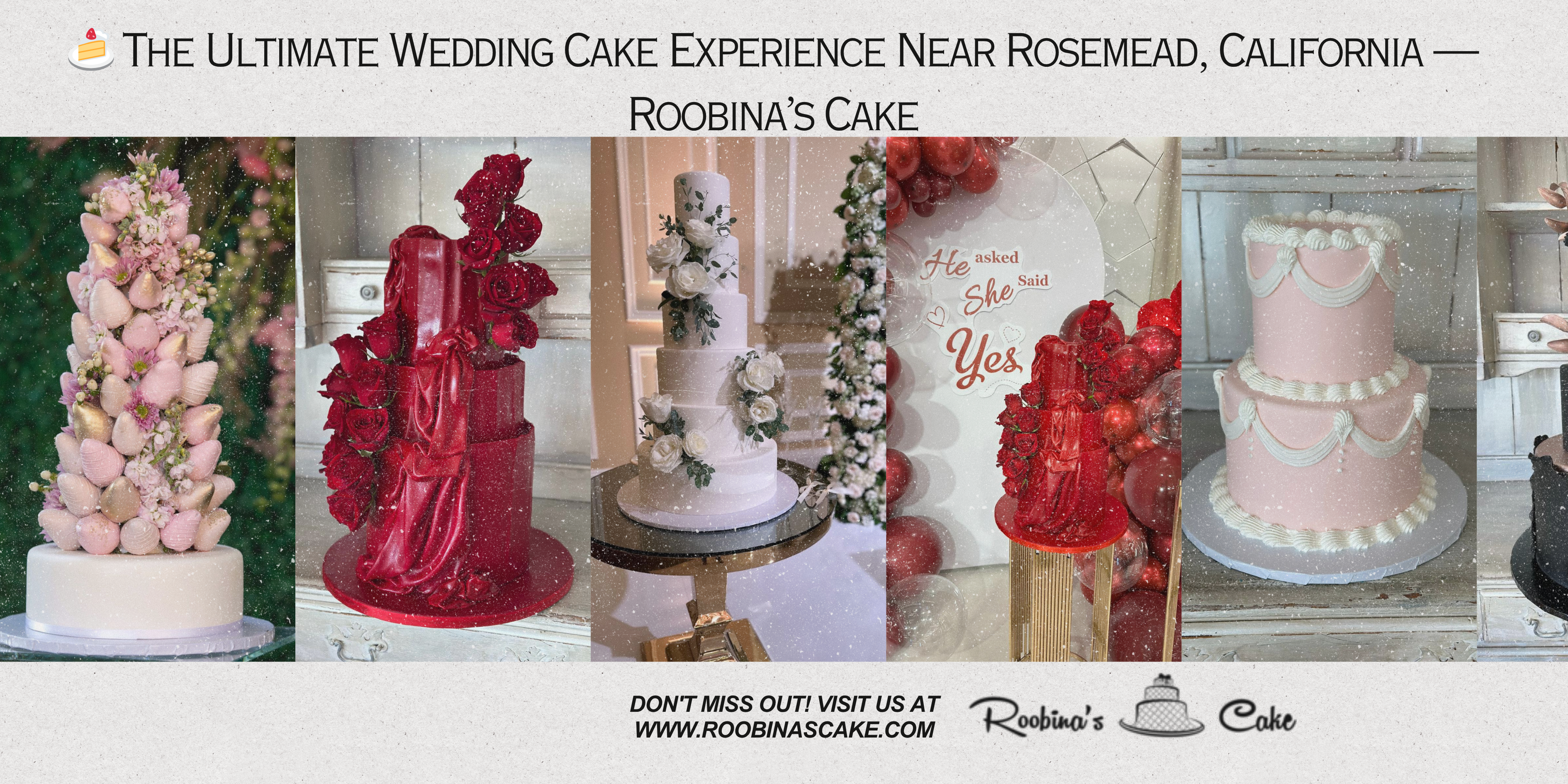 The Ultimate Wedding Cake Experience Near Rosemead, California — Roobina’s Cake