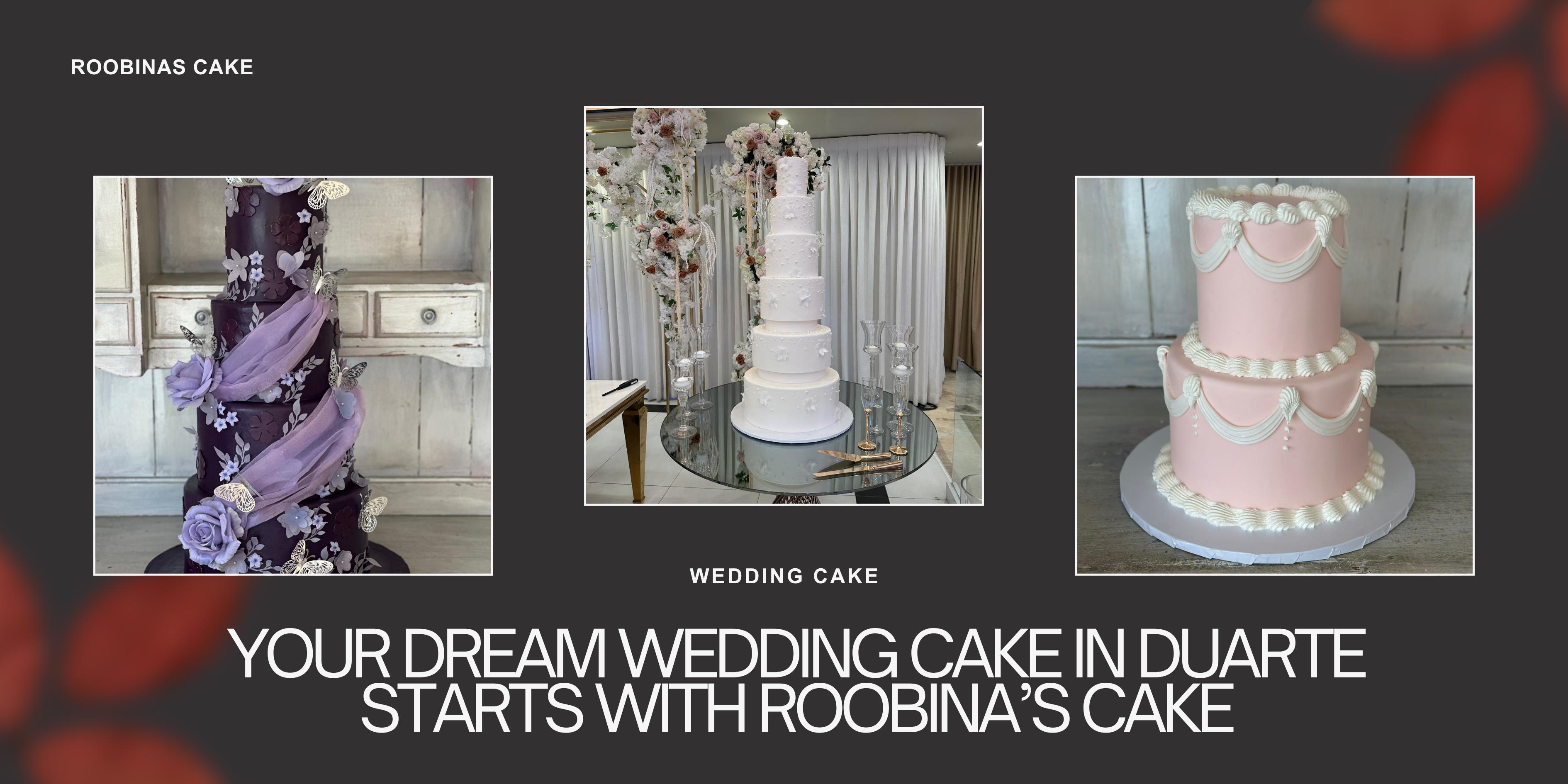 Your Dream Wedding Cake in Duarte Starts with Roobina’s Cake