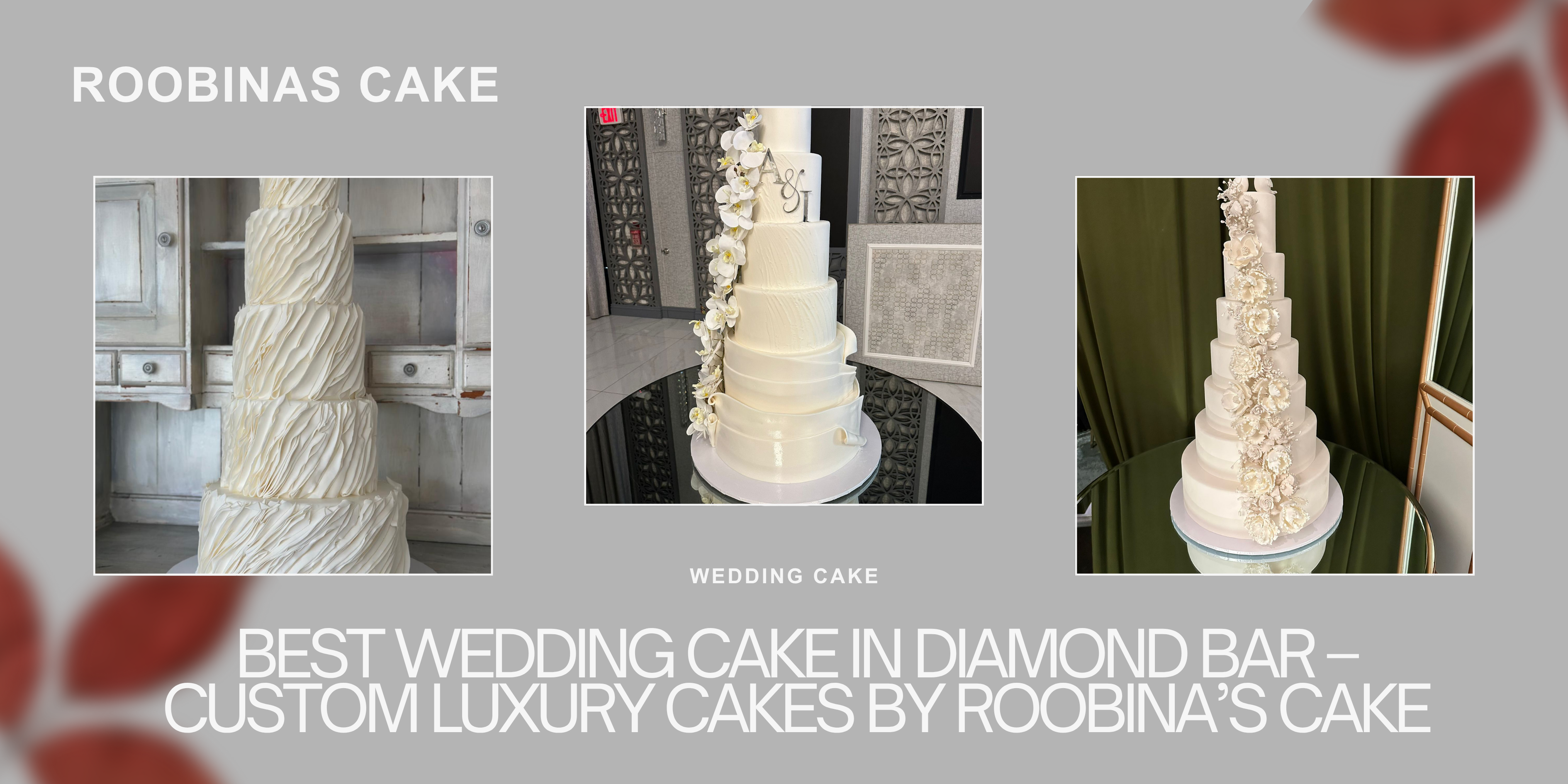 Best Wedding Cake in Diamond Bar – Custom Luxury Cakes by Roobina’s Cake