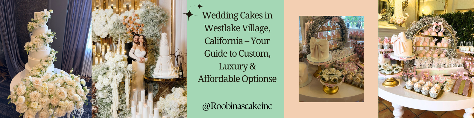Wedding Cakes in Westlake Village, California – Your Guide to Custom, Luxury & Affordable Options