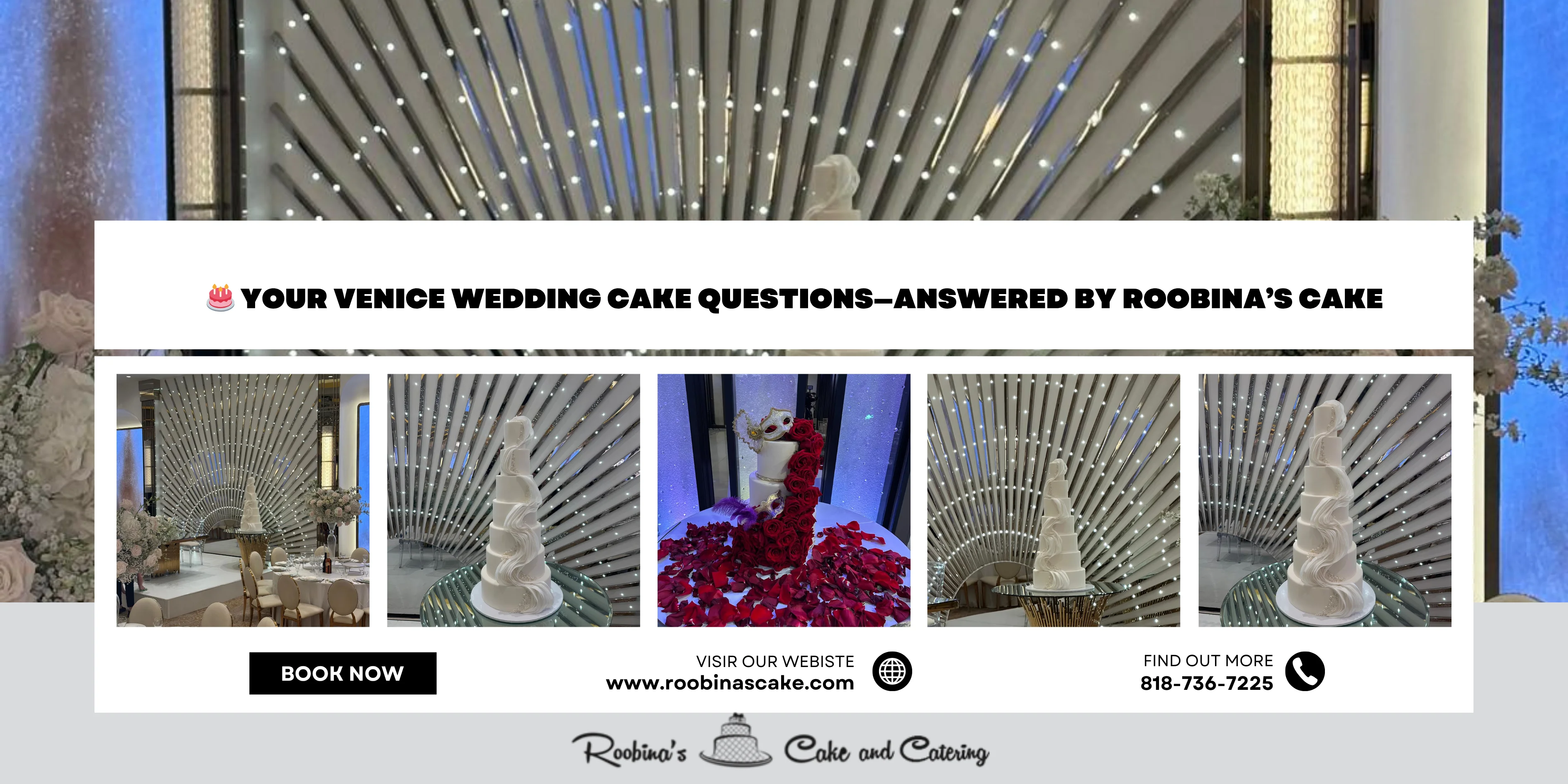 Your Venice Wedding Cake Questions—Answered by Roobina’s Cake