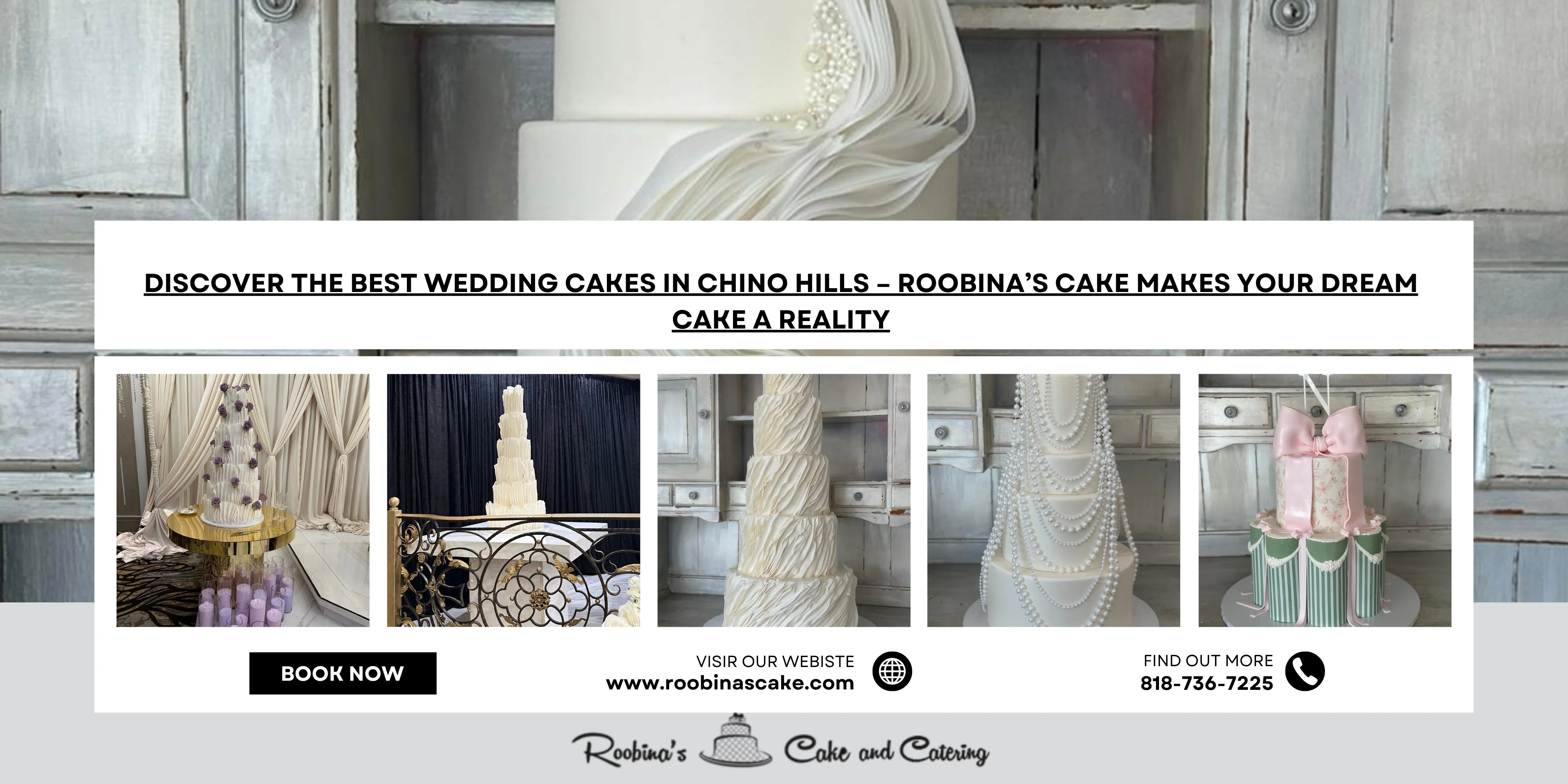 Discover the Best Wedding Cakes in Chino Hills – Roobina’s Cake Makes Your Dream Cake a Reality