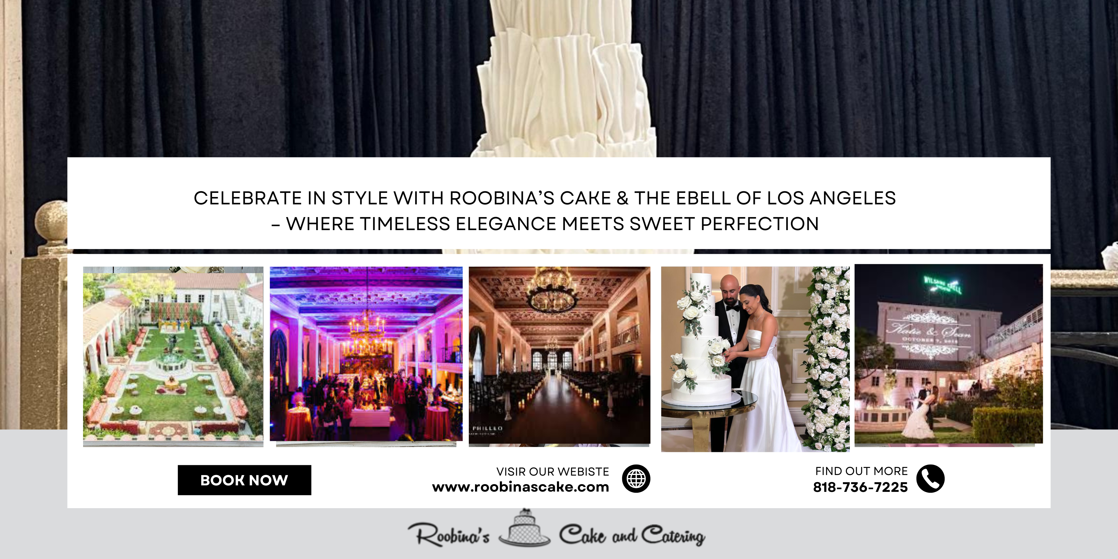 Celebrate in Style with Roobina's Cake & The Ebell of Los Angeles – Where Every Occasion Becomes Unforgettable