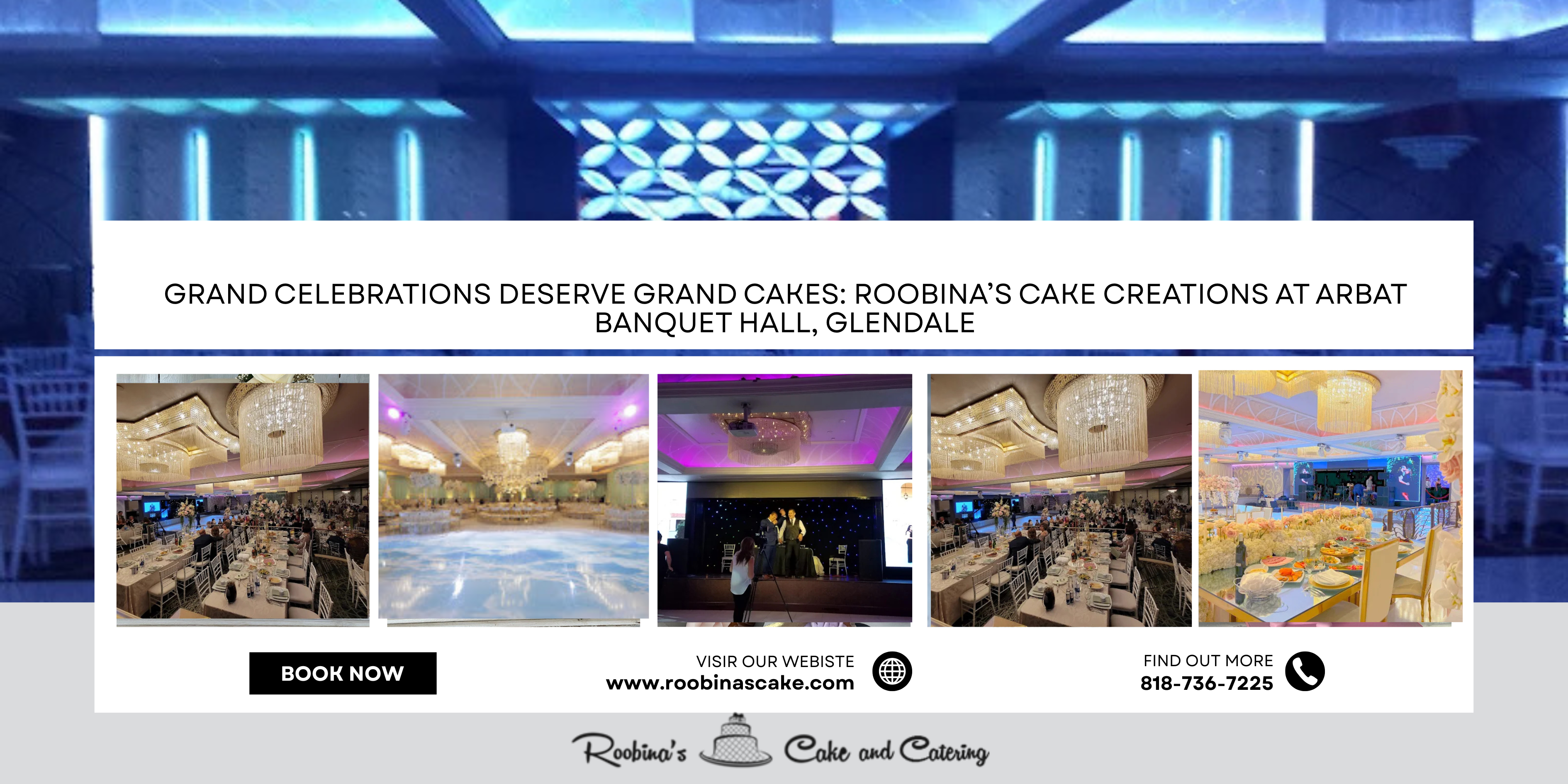 Grand Celebrations Deserve Grand Cakes: Roobina’s Cake Creations at Arbat Banquet Hall, Glendale