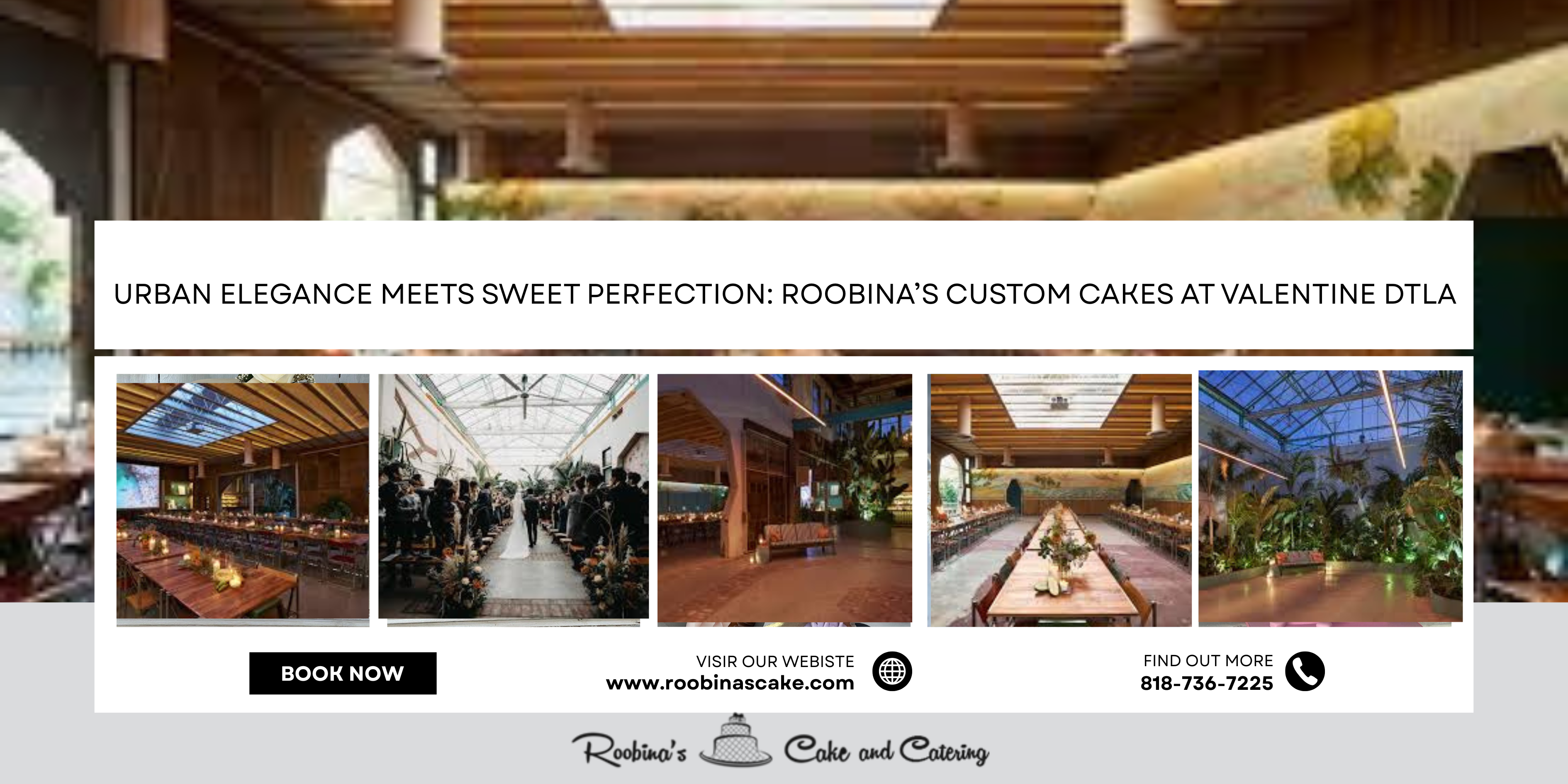 Urban Elegance Meets Sweet Perfection: Roobina’s Custom Cakes at Valentine DTLA