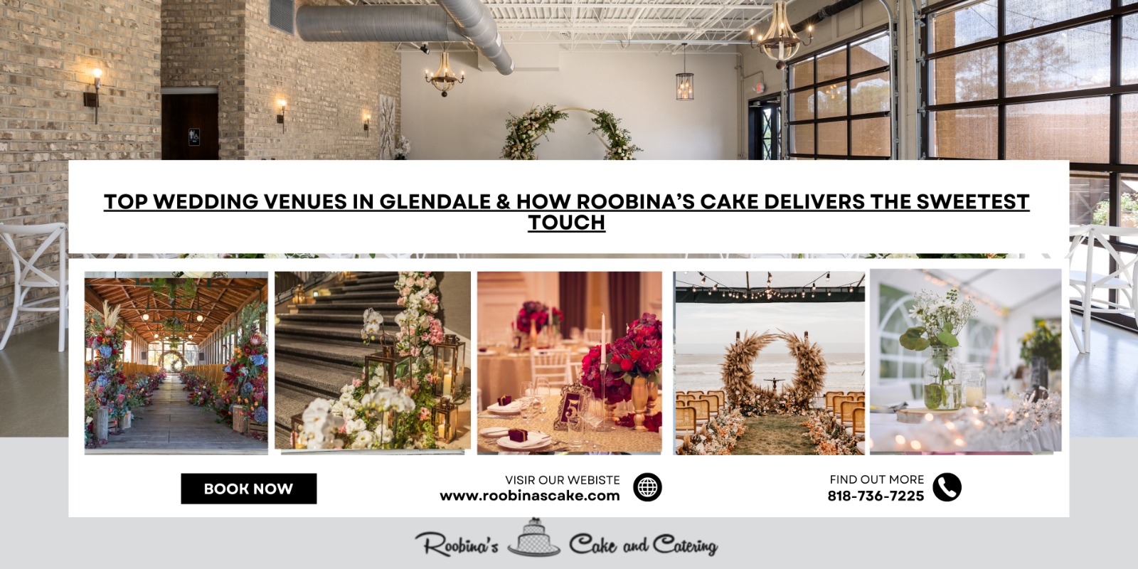 Top Wedding Venues in Glendale & How Roobina’s Cake Delivers the Sweetest Touch